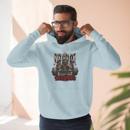 Valhalla don't crawl conquer , Three-Panel Fleece Hoodie | We Don't Pray We Conquer