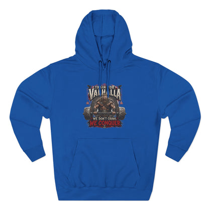 Valhalla don't crawl conquer , Three-Panel Fleece Hoodie | We Don't Pray We Conquer