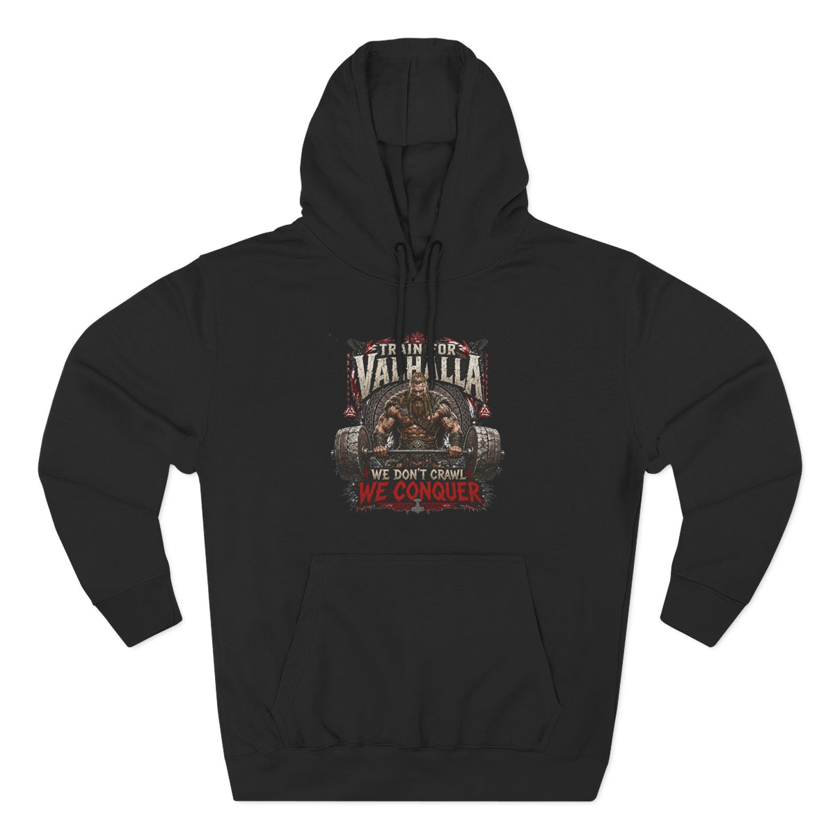 Valhalla don't crawl conquer , Three-Panel Fleece Hoodie | We Don't Pray We Conquer