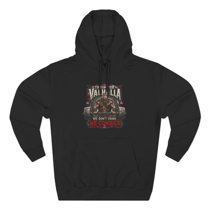 Valhalla don't crawl conquer , Three-Panel Fleece Hoodie | We Don't Pray We Conquer