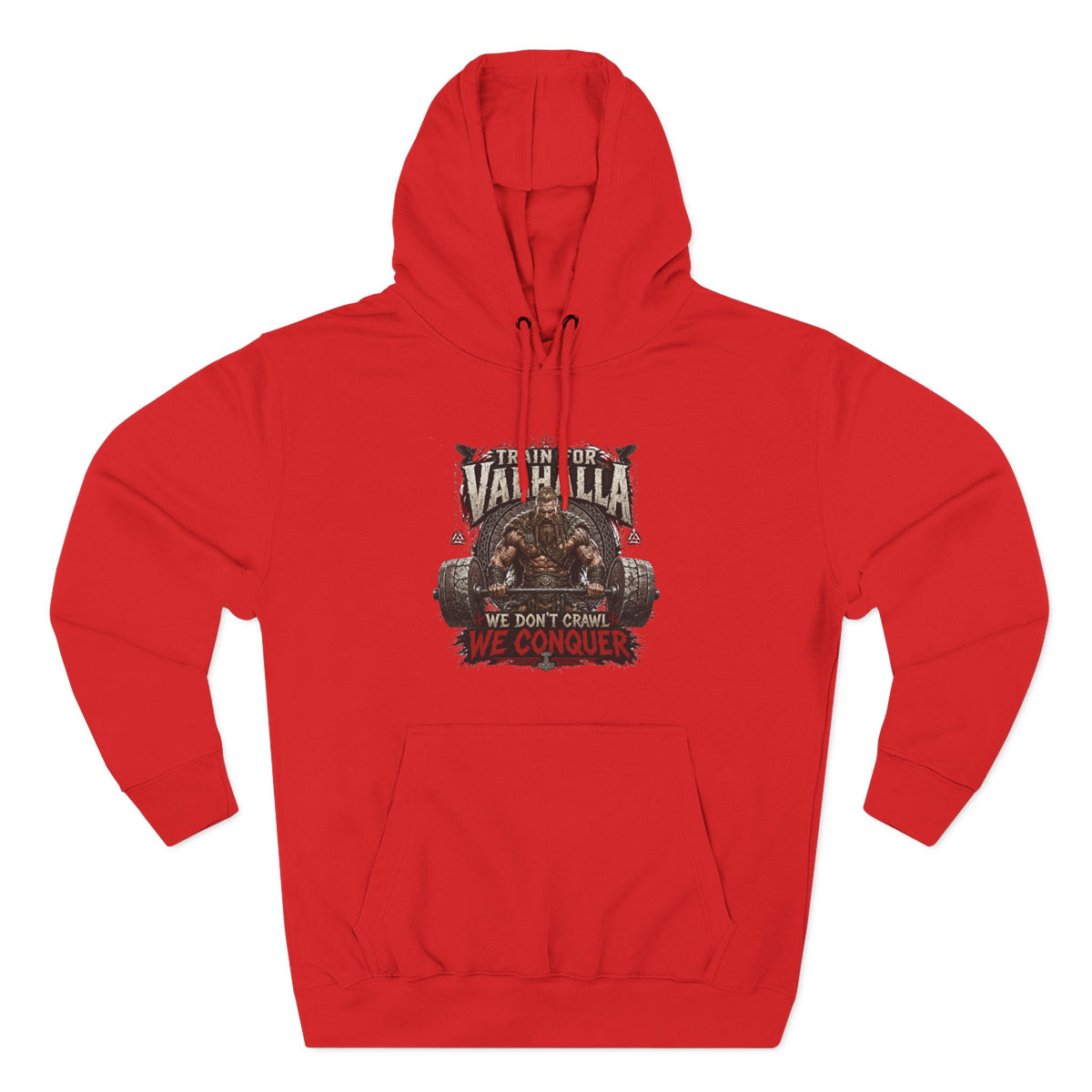 Valhalla don't crawl conquer , Three-Panel Fleece Hoodie | We Don't Pray We Conquer