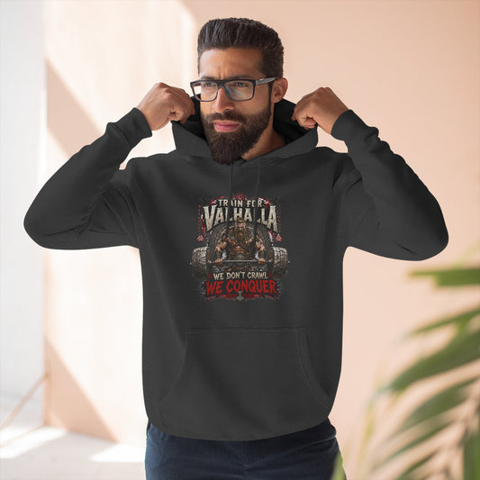 Valhalla don't crawl conquer , Three-Panel Fleece Hoodie | We Don't Pray We Conquer