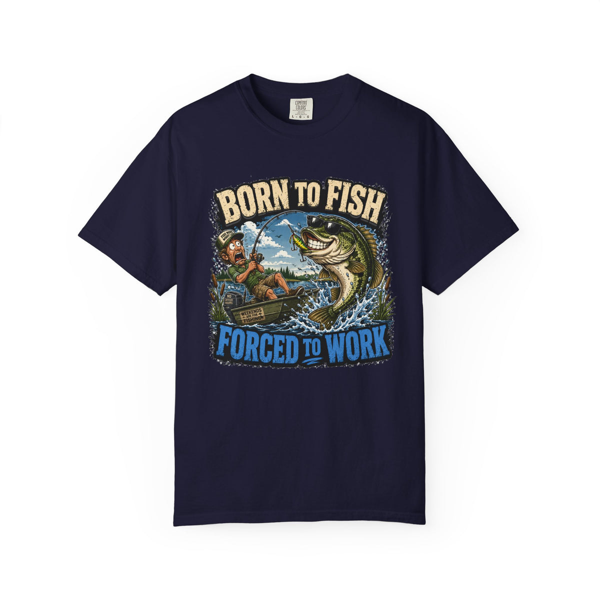 Born to Fish, Forced to Work T-Shirt — Funny Fishing Graphic Tee