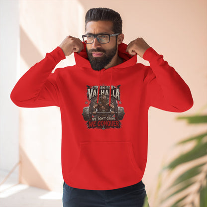 Valhalla don't crawl conquer , Three-Panel Fleece Hoodie | We Don't Pray We Conquer