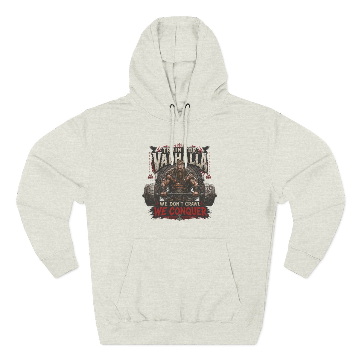 Valhalla don't crawl conquer , Three-Panel Fleece Hoodie | We Don't Pray We Conquer