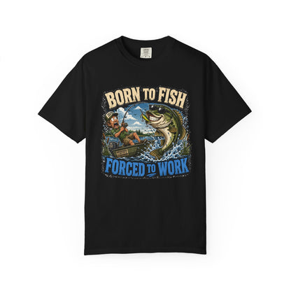 Born to Fish, Forced to Work T-Shirt — Funny Fishing Graphic Tee