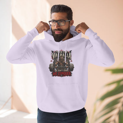 Valhalla don't crawl conquer , Three-Panel Fleece Hoodie | We Don't Pray We Conquer